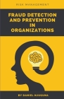 Fraud Detection and Prevention in Organizations By Daniel Njuguna Cover Image