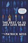 The Rest of Us Just Live Here By Patrick Ness Cover Image