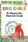 A House for Hermit Crab/Ready-to-Read Level 2 (The World of Eric Carle) By Eric Carle, Eric Carle (Illustrator) Cover Image
