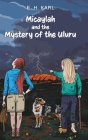 Micaylah and the Mystery of the Uluru By E. H. Karl Cover Image
