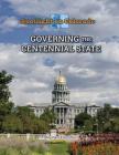 Governing the Centennial State (Spotlight on Colorado) By Stephen Feinstein Cover Image