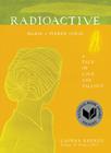 Radioactive: Marie & Pierre Curie: A Tale of Love and Fallout Cover Image