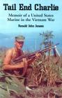 Tail End Charlie: Memoir of a United States Marine in the Vietnam War By Ronald John Jensen Cover Image