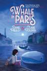 A Whale in Paris By Daniel Presley, Claire Polders, Erin McGuire (Illustrator) Cover Image