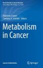 Metabolism in Cancer (Recent Results in Cancer Research #207) By Thorsten Cramer (Editor), Clemens A. Schmitt (Editor) Cover Image