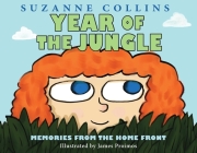 Year of the Jungle: Memories from the Home Front By Suzanne Collins, James Proimos (Illustrator) Cover Image