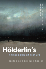 Hölderlin's Philosophy of Nature (New Perspectives in Ontology) By Rochelle Tobias (Editor) Cover Image