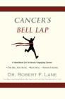 CANCER'S BELL LAP and THE DRAGON BEHIND THE DOOR By Robert F. Lane Cover Image