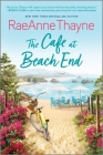 The Cafe at Beach End: A Summer Beach Read By Raeanne Thayne Cover Image