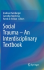 Social Trauma - An Interdisciplinary Textbook By Andreas Hamburger (Editor), Camellia Hancheva (Editor), Vamık D. Volkan (Editor) Cover Image