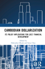 Cambodian Dollarization: Its Policy Implications for LDCs' Financial Development By Hidenobu Okuda (Editor), Serey Chea (Editor) Cover Image