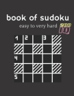 book of sudoku easy to very hard: four Puzzle Per Page - Easy, Medium, Hard and very hard Large Print Puzzle Book For Adults (Puzzles & Games for Adul Cover Image