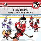Puckster's First Hockey Game By Lorna Schultz Nicholson Cover Image