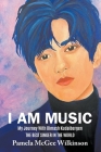 I Am Music: My Journey With Dimash Kudaibergen The Best Singer In The World Cover Image