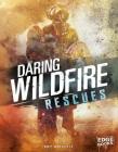 Daring Wildfire Rescues (Rescued!) By Amy Waeschle Cover Image