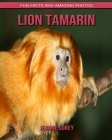 Lion Tamarin: Fun Facts and Amazing Photos By Jeanne Sorey Cover Image