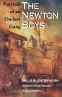 The  Newton Boys: Portrait of an Outlaw Gang By Willis Newton, Joe Newton, Claude I. Stanush (With), David Middleton (With) Cover Image