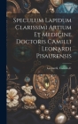 Speculum lapidum clarissimi artium et medicine doctoris Camilli Leonardi pisaurensis By Camillo Fl 1502 Leonardi (Created by) Cover Image