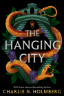 The Hanging City By Charlie N. Holmberg Cover Image