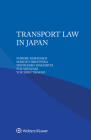 Transport Law in Japan By Noboru Kobayashi, Makoto Hiratsuka, Shinichiro Yamashita Cover Image