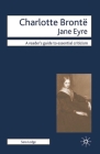 Charlotte Bronte: Jane Eyre (Readers' Guides to Essential Criticism #16) By Sara Lodge, Nicolas Tredell (Editor) Cover Image