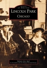Lincoln Park, Chicago (Images of America) By Melanie Ann Apel, The Chicago Historical Society Cover Image