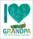 I Love Grandpa with The Very Hungry Caterpillar Cover Image
