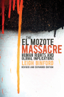 The El Mozote Massacre: Human Rights and Global Implications Revised and Expanded Edition Cover Image