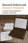 Research Projects and Research Proposals: A Guide for Scientists Seeking Funding By Paul G. Chapin, Alan I. Leshner (Foreword by) Cover Image