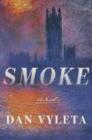 Smoke: A Novel By Dan Vyleta Cover Image