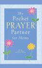 My Pocket Prayer Partner for Moms By Howard Books Cover Image
