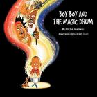 Boy Boy and the Magic Drum Cover Image