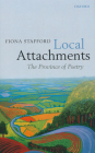 Local Attachments: The Province of Poetry By Fiona Stafford Cover Image