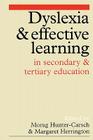 Dyslexia and Effective Learning in Secondary and Tertiary Education By Morag Hunter-Carsch, Margaret Herrington Cover Image