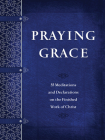 Praying Grace: 55 Meditations and Declarations on the Finished Work of Christ By David A. Holland Cover Image