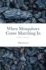 When Mosquitoes Come Marching In: A Play in Spectacles Cover Image
