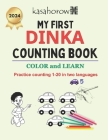 My First Dinka Counting Book: Colour and Learn 1 2 3 By Kasahorow Cover Image