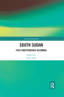 South Sudan: Post-Independence Dilemmas (African Governance) By Amir Idris (Editor) Cover Image