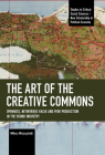 The Art of the Creative Commons: Openness, Networked Value and Peer Production in the Sound Industry (Studies in Critical Social Sciences) By Milosz Miszczyński Cover Image