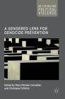A Gendered Lens for Genocide Prevention (Rethinking Political Violence) By Mary Michele Connellan (Editor), Christiane Fröhlich (Editor) Cover Image