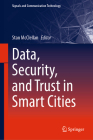 Data, Security, and Trust in Smart Cities (Signals and Communication Technology) Cover Image