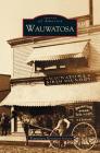 Wauwatosa By Wauwatosa Historical Society Cover Image