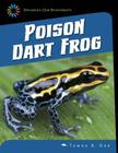 Poison Dart Frog (21st Century Skills Library: Exploring Our Rainforests) By Tamra B. Orr Cover Image