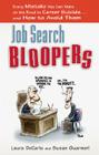 Job Search Bloopers: Every Mistake You Can Make on the Road to Career Suicide...and How to Avoid Them Cover Image