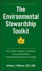 The Environmental Stewardship Toolkit: How to Build, Implement, and Maintain an Environmental Plan for Grounds and Golf Courses By Anthony L. Williams Cover Image