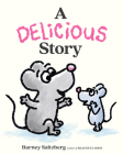 A Delicious Story By Barney Saltzberg Cover Image