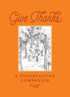 Give Thanks: A Thanksgiving Companion By Jessica Moorman Cover Image