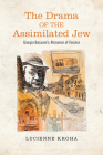 The Drama of the Assimilated Jew: Giorgio Bassani's Romanzo di Ferrara (Toronto Italian Studies) Cover Image