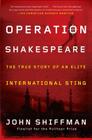 Operation Shakespeare: The True Story of an Elite International Sting By John Shiffman Cover Image