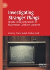 Investigating Stranger Things: Upside Down in the World of Mainstream Cult Entertainment Cover Image